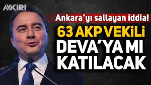 Ankara'yı sallayan iddia: 63 AKP'li vekil DEVA'ya mı katılacak?
