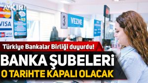 Bankalar hangi gün kapalı olacak?