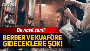 Berber ve kuaförlere gideceklere şok!