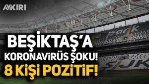 Beşiktaş'a koronavirüs şoku!