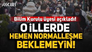 Bilim Kurulu Üyesi açıkladı: 