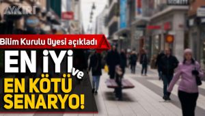 Bilim Kurulu Üyesi koronavirüs senaryoları paylaştı