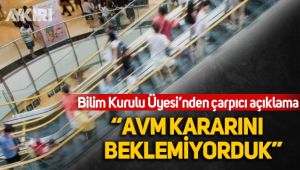 Bilim Kurulu üyesinden AVM itirafı