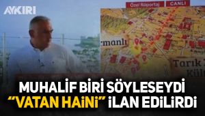 Bu lafı muhalefet söylese 'vatan haini' ilan edilirdi!