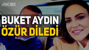 Buket Aydın özür diledi