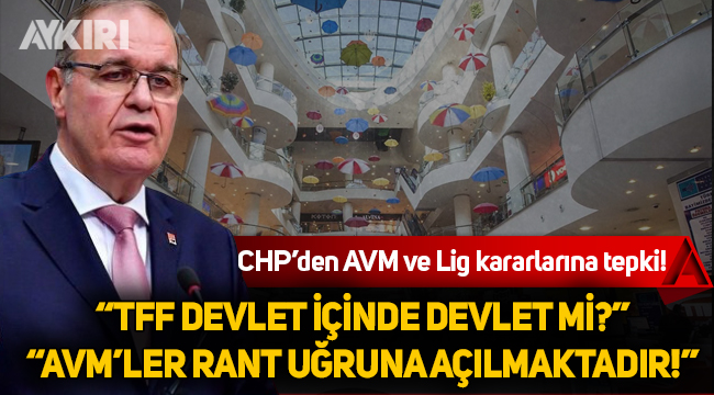 CHP'den AVM ve Lig maçları tepkisi!