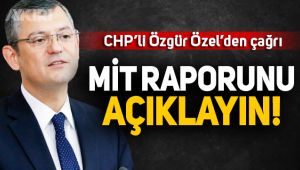 CHP'li Özel'den 'MİT Raporu' çağrısı