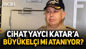 Cihat Yaycı, Katar'a büyükelçi mi atanıyor?