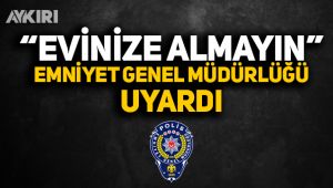 EGM'den koronavirüs uyarısı!