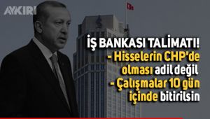 Erdoğan'dan İş Bankası talimatı