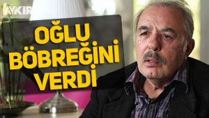 Ferdi Tayfur'a oğlu böbreğini verdi