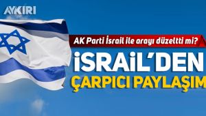 İsrail'den çarpıcı Türkiye paylaşımı