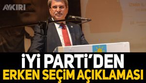 İYİ Partili Aytun Çıray'dan erken seçim değerlendirmesi
