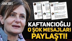 Kaftancıoğlu o şok mesajları paylaştı