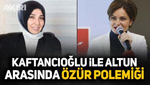 Kaftancıoğlu ve Fatmanur Altun arasında özür polemiği