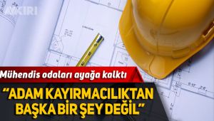 Mühendis odaları ayağa kalktı