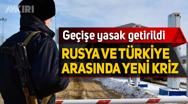 Rusya ile Türkiye arasında TIR krizi