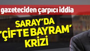 Saray'da yine kriz mi var?