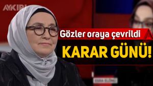 Sevda Noyan için karar günü
