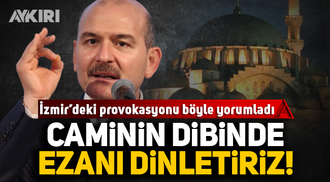 Soylu’dan sert tepki: