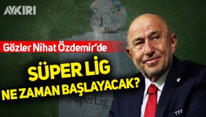 Süper Lig ne zaman başlayacak?