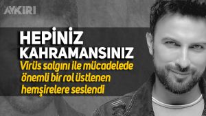 Tarkan: Hepiniz birer kahramansınız!