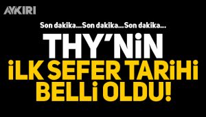 THY'nin ilk sefer tarihi belli oldu