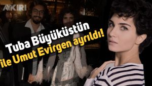Tuba Büyüküstün ile Umut Evirgen ayrıldı!