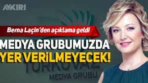 Turkuvaz Grubu'ndan Berna Laçin açıklaması