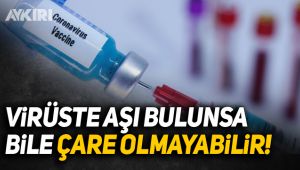 Virüste aşı bulunsa bile çare olmayabilir!