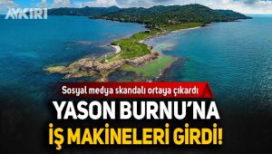 Yason Burnu'na iş makineleri girdi