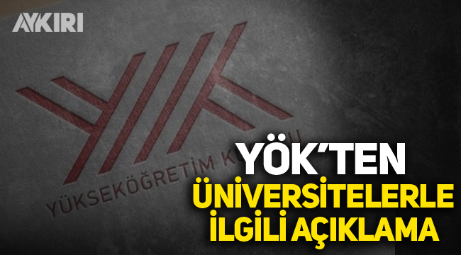 YÖK'ten üniversiteler ile ilgili açıklama