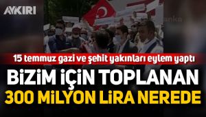 15 temmuz gazi ve şehit yakınları eylem yaptı