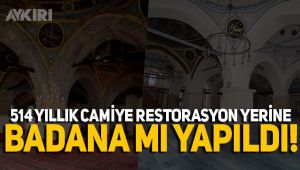 514 yıllık camiye restorasyon yerine badana yapıldığı iddia edildi