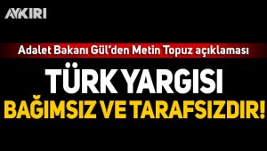 Adalet Bakanı Gül'den Metin Topuz açıklaması
