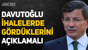 Ahmet Davutoğlu ihalelerde neler döndüğünü açıklamalı