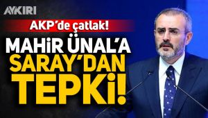 AKP'de çatlak, Mahir Ünal'a Saray'dan tepki
