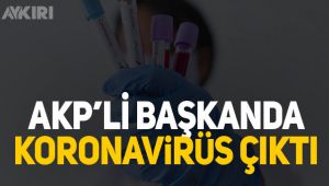 AKP'li başkan koronavirüse yakalandı