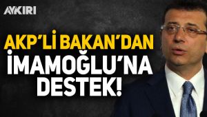 AKP'li eski Bakan'dan İmamoğlu'na destek!