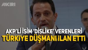 AKP'li Mücahit Birinci Erdoğan'a 'dislike' verenleri 'Türkiye düşmanı' ilan etti