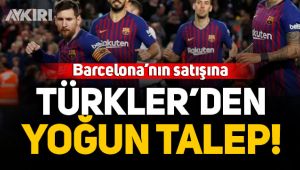 Barcelona'nın satışına Türkler'den yoğun talep!