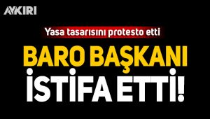 Baro başkanı istifa etti