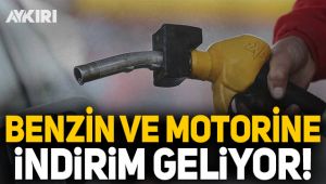 Benzin ve Motorine indirim geliyor