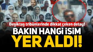 Beşiktaş tribünlerinde dikkat çeken detay!