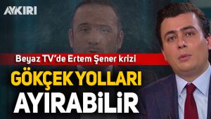 Beyaz TV'de Ertem Şener krizi!
