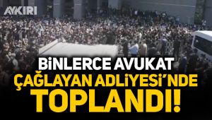 Binlerce avukat Çağlayan Adliyesi'nde toplandı