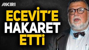 Celal Şengör'den Bülent Ecevit'e hakaret