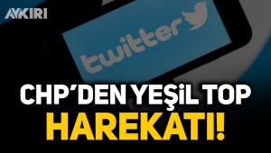 CHP’den yeşil top harekatı!