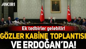 Cumhurbaşkanlığı kabinesi bugün toplanıyor!