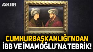 Cumhurbaşkanlığı'ndan İBB ve Ekrem İmamoğlu'na tebrik